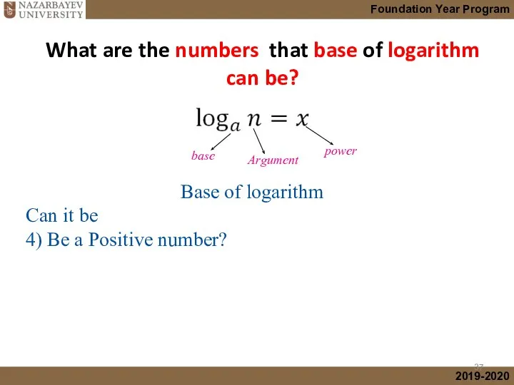 What are the numbers that base of logarithm can be? Base