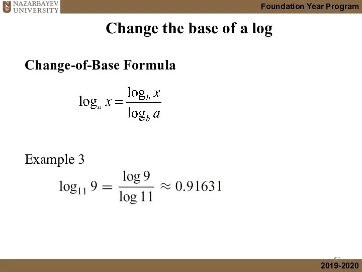 Change the base of a log Change-of-Base Formula Example 3