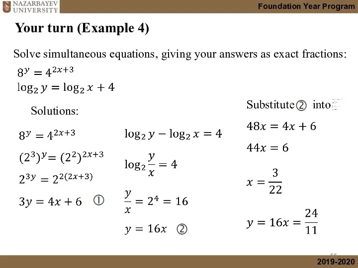 Your turn (Example 4) Solutions: Solve simultaneous equations, giving your answers as exact fractions: