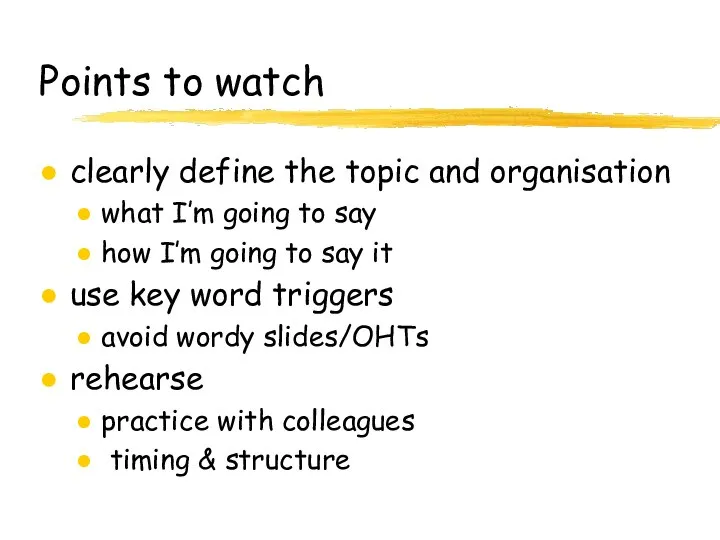 Points to watch clearly define the topic and organisation what I’m