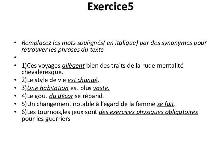 Exercice5 Remplacez les mots soulignés( en italique) par des synonymes pour