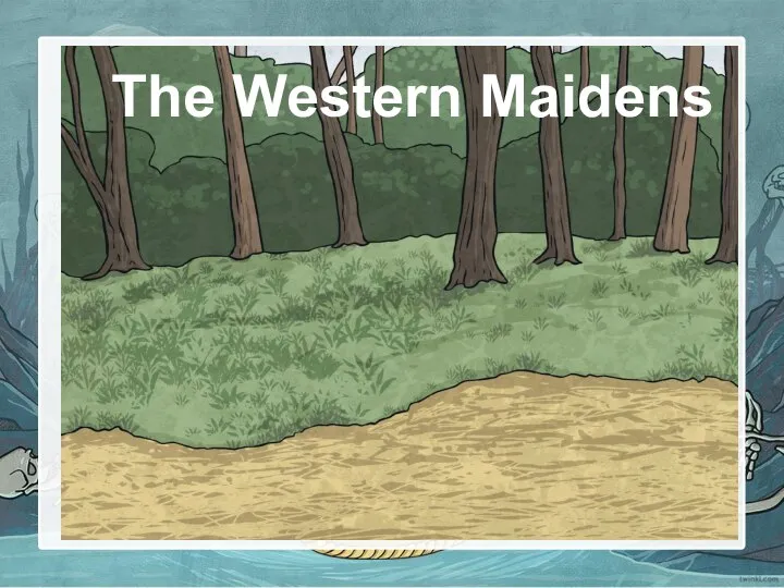 The Western Maidens