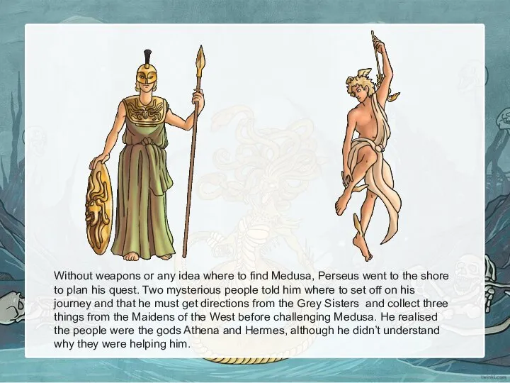 Without weapons or any idea where to find Medusa, Perseus went