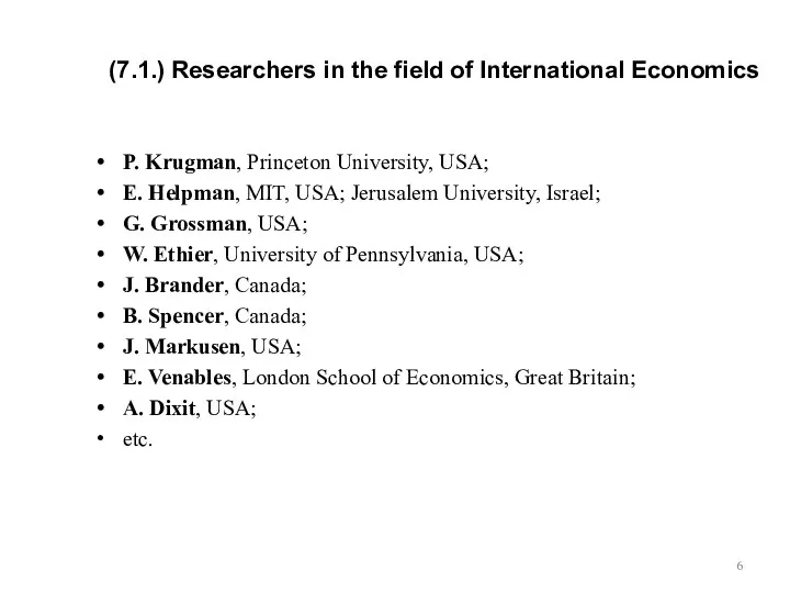 (7.1.) Researchers in the field of International Economics P. Krugman, Princeton