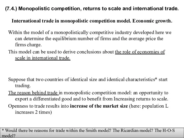 Within the model of a monopolistically competitive industry developed here we