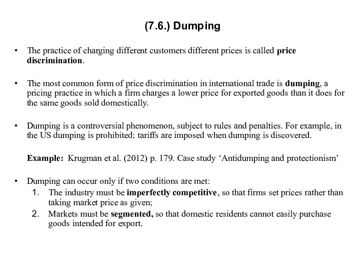 (7.6.) Dumping The practice of charging different customers different prices is