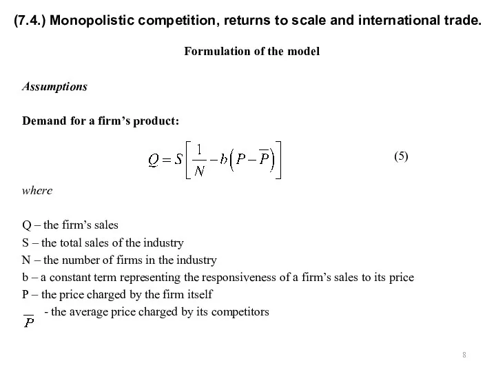 Formulation of the model Assumptions Demand for a firm’s product: (5)