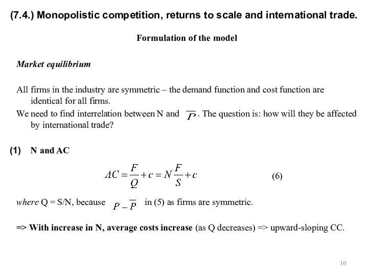 Formulation of the model Market equilibrium All firms in the industry