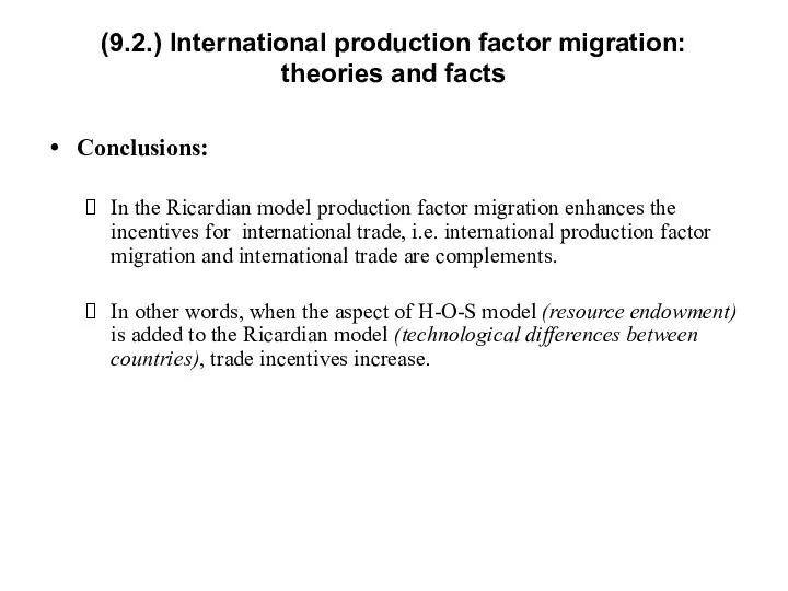 (9.2.) International production factor migration: theories and facts Conclusions: In the