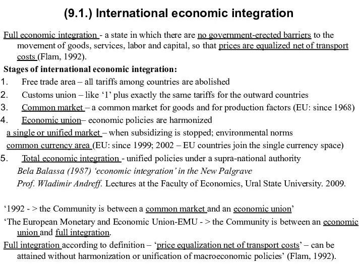 (9.1.) International economic integration Full economic integration - a state in