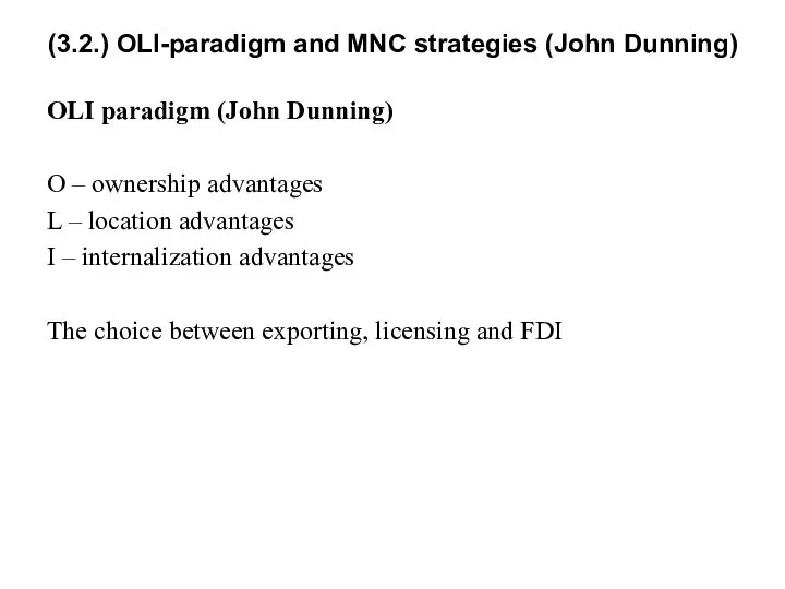 (3.2.) OLI-paradigm and MNC strategies (John Dunning) OLI paradigm (John Dunning)