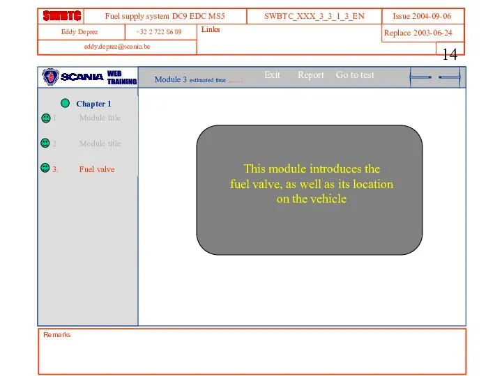 Module 3 estimated time ……. This module introduces the fuel valve,