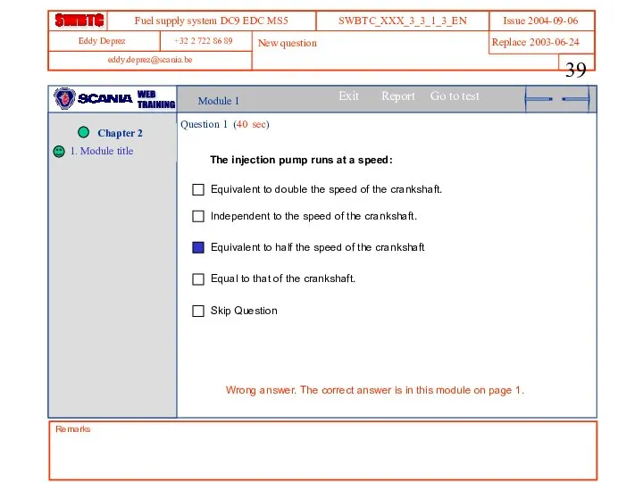 Module 1 Question 1 (40 sec) The injection pump runs at