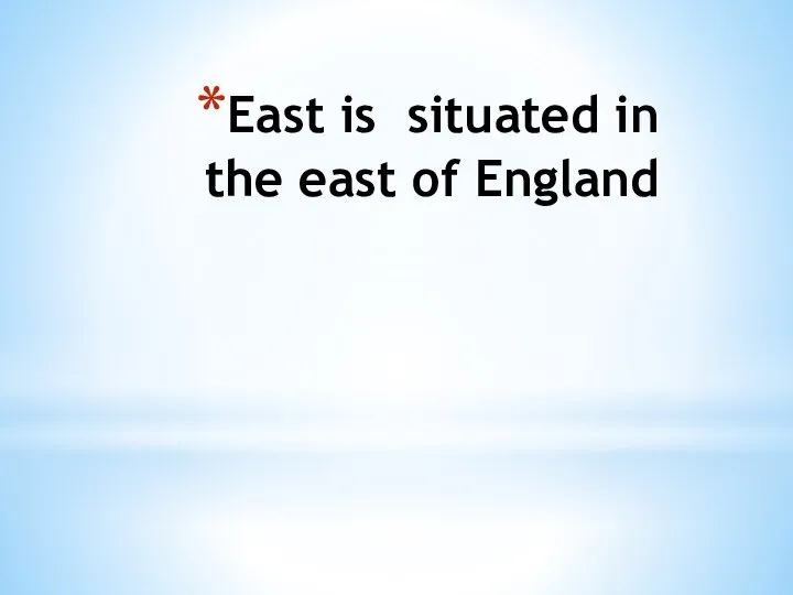 East is situated in the east of England
