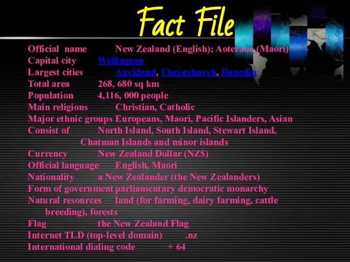 Fact File Official name New Zealand (English); Aoteraoa (Maori) Capital city