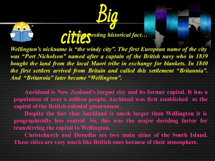 Big cities An interesting historical fact… Wellington’s nickname is “the windy