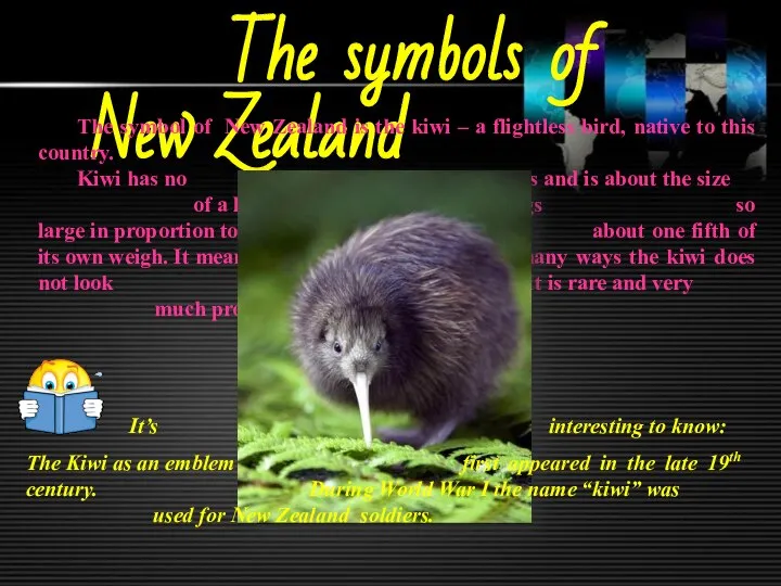 The symbols of New Zealand The symbol of New Zealand is