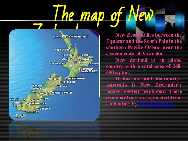 The map of New Zealand New Zealand lies between the Equator