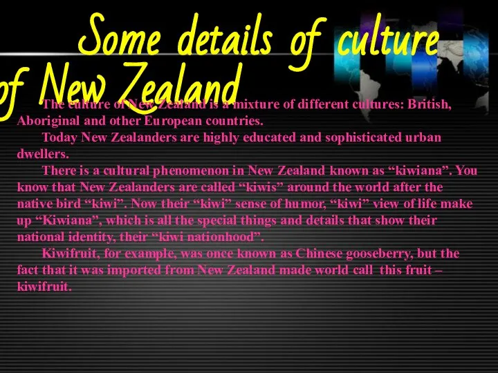 Some details of culture of New Zealand The culture of New