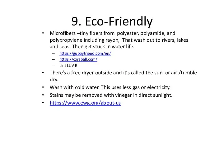 9. Eco-Friendly Microfibers –tiny fibers from polyester, polyamide, and polypropylene including