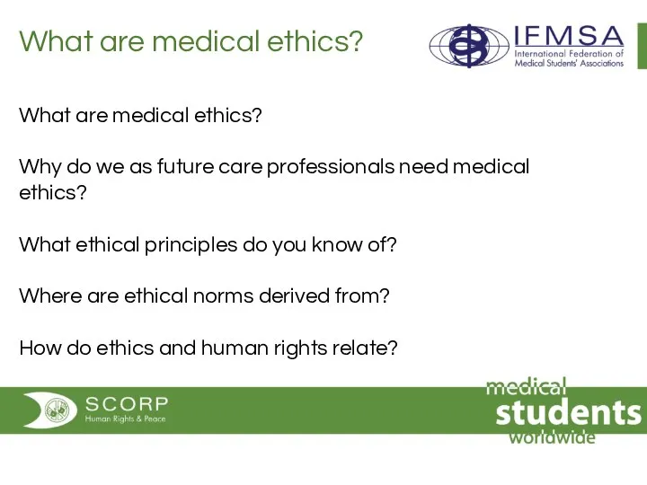What are medical ethics? What are medical ethics? Why do we
