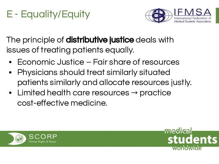 E - Equality/Equity The principle of distributive justice deals with issues