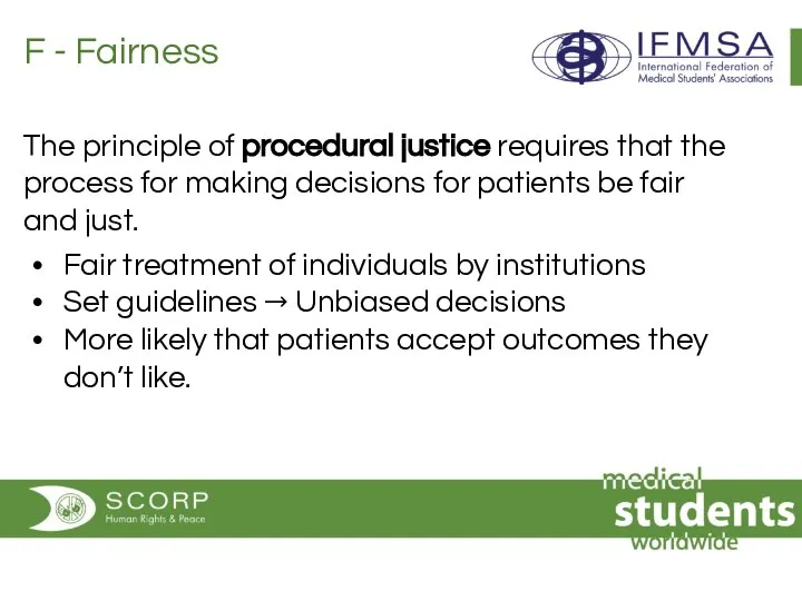 F - Fairness The principle of procedural justice requires that the