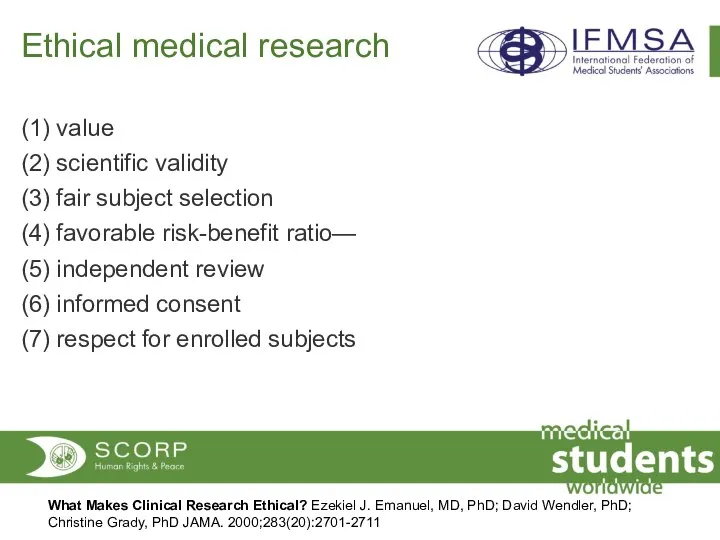 Ethical medical research (1) value (2) scientific validity (3) fair subject