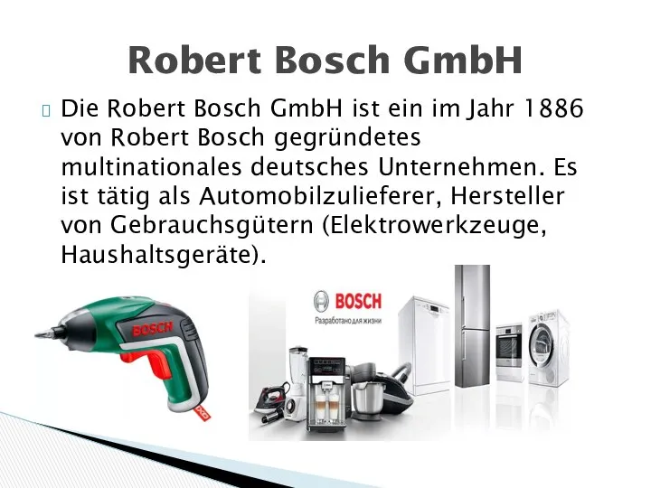 Die Robert Bosch GmbH ist ein im Jahr 1886 von Robert