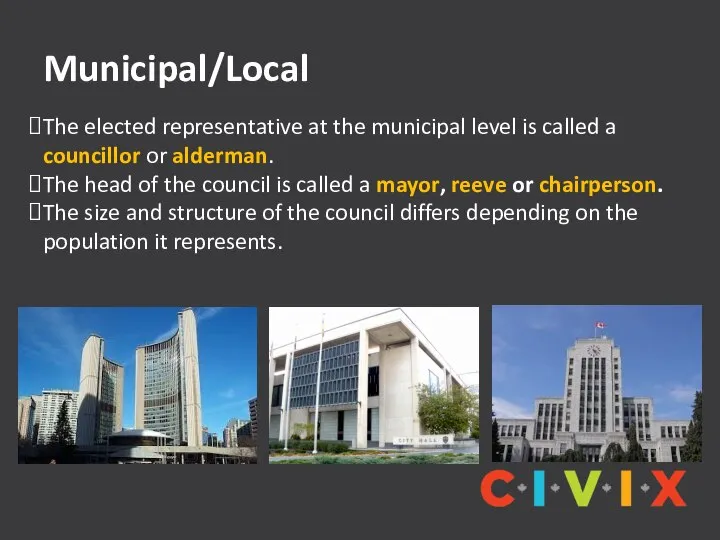 Municipal/Local The elected representative at the municipal level is called a