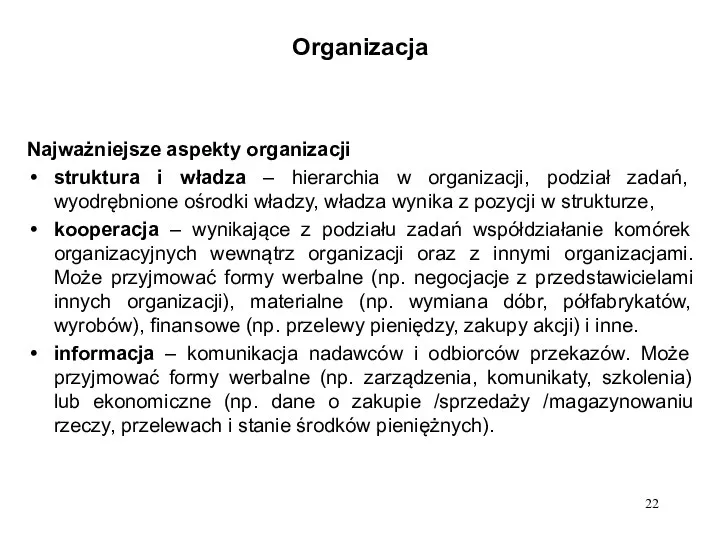 Organizacja Najważniejsze aspekty organizacji struktura i władza – hierarchia w organizacji,