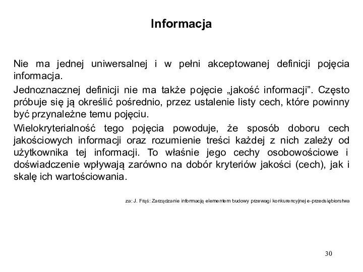 Informacja Nie ma jednej uniwersalnej i w pełni akceptowanej definicji pojęcia