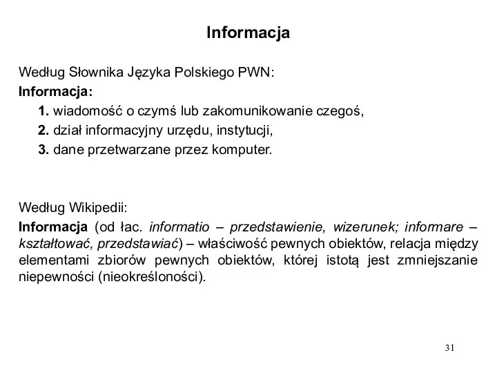 Informacja Według Słownika Języka Polskiego PWN: Informacja: 1. wiadomość o czymś