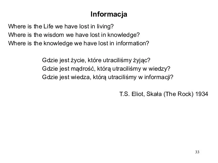 Informacja Where is the Life we have lost in living? Where