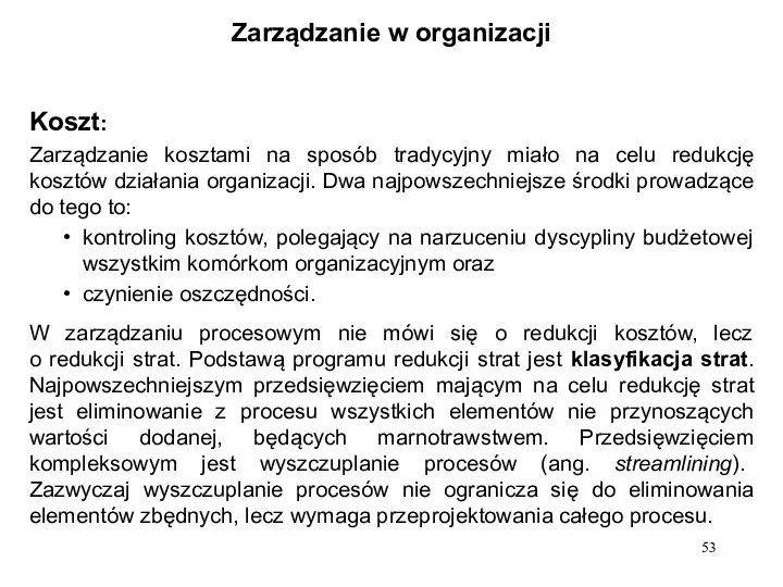 Zarządzanie w organizacji Koszt: Zarządzanie kosztami na sposób tradycyjny miało na