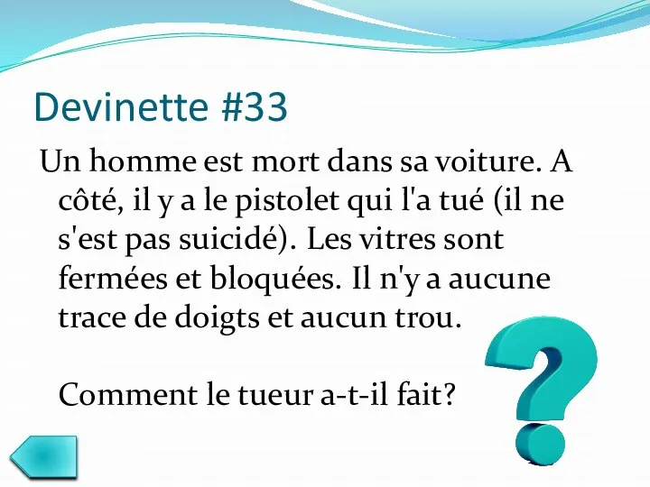 Devinette #33 Un homme est mort dans sa voiture. A côté,