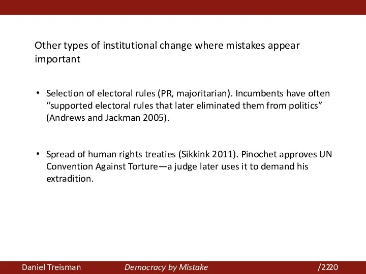 Daniel Treisman Democracy by Mistake /22 Other types of institutional change