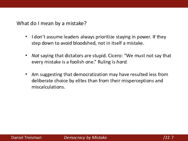 Daniel Treisman Democracy by Mistake /22 What do I mean by