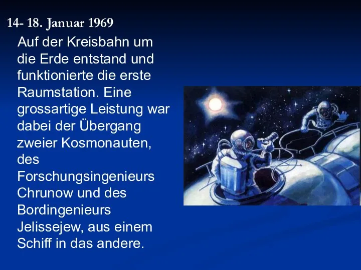 14- 18. Januar 1969 Auf der Kreisbahn um die Erde entstand