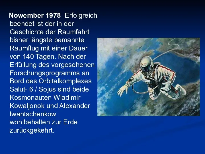 Nowember 1978 Erfolgreich beendet ist der in der Geschichte der Raumfahrt