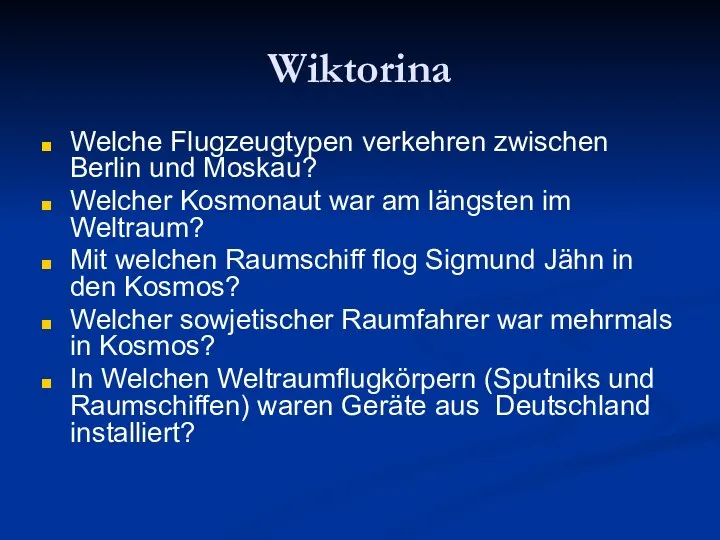 Wiktorina Welche Flugzeugtypen verkehren zwischen Berlin und Moskau? Welcher Kosmonaut war