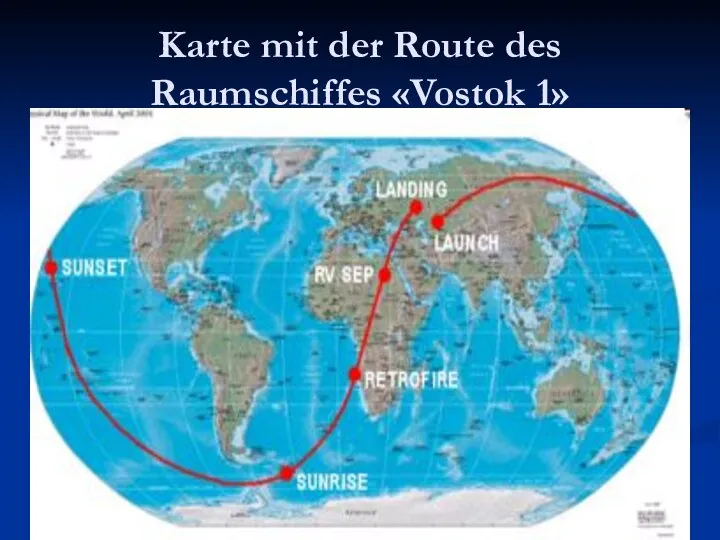 Karte mit der Route des Raumschiffes «Vostok 1»