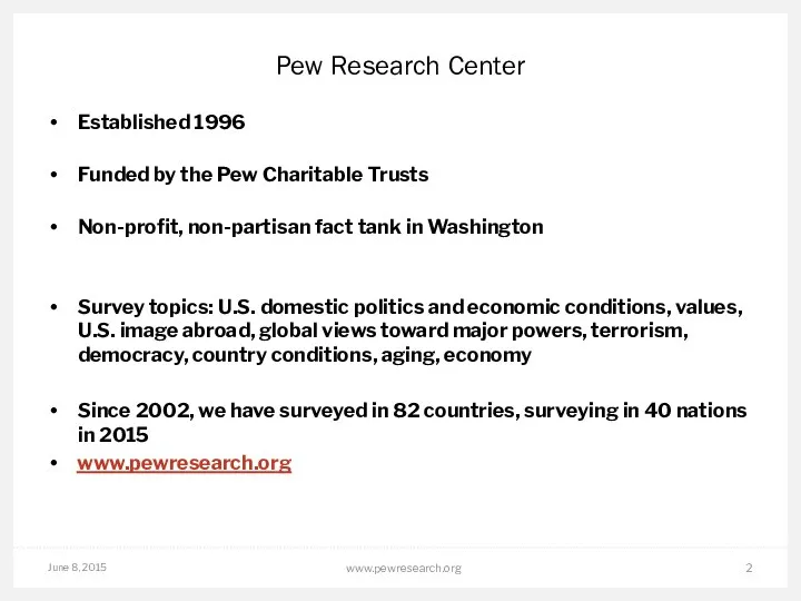 June 8, 2015 Pew Research Center Established 1996 Funded by the