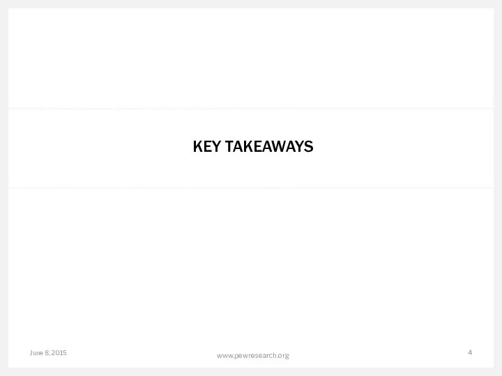 KEY TAKEAWAYS June 8, 2015 www.pewresearch.org