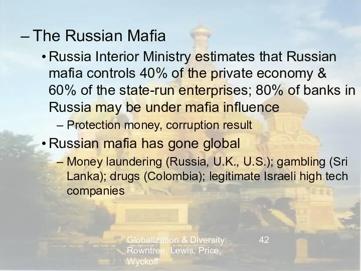 Globalization & Diversity: Rowntree, Lewis, Price, Wyckoff The Russian Mafia Russia