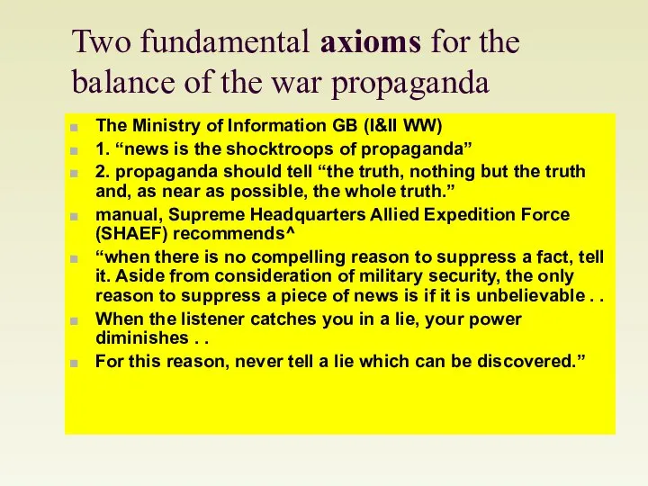 Two fundamental axioms for the balance of the war propaganda The