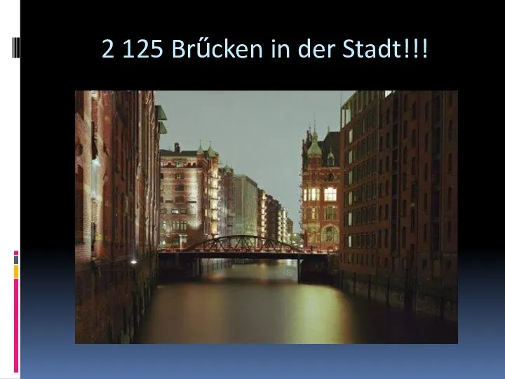 2 125 Brűcken in der Stadt!!!