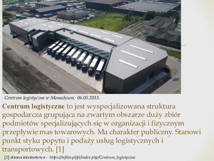 Centrum logistyczne to jest wyspecjalizowana struktura gospodarcza grupująca na zwartym obszarze