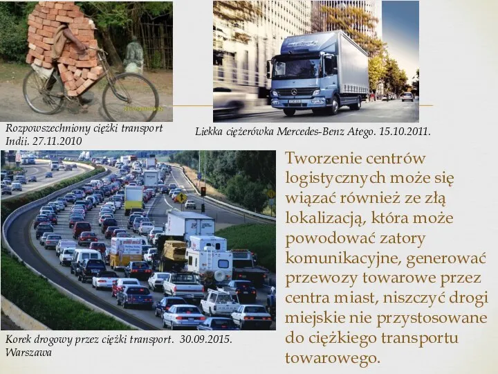 Tworzenie centrów logistycznych może się wiązać również ze złą lokalizacją, która