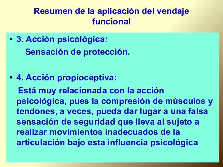 Resumen de la aplicación del vendaje funcional 3. Acción psicológica: Sensación